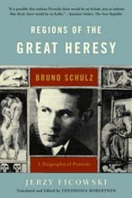 Regions of The Great Heresy: Bruno Schultz, A Biographical portrait