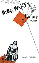 Grotowski’s Empty Room: A Challenge to the Theatre