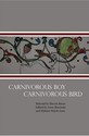 Carnivorous Boy, Carnivorous Bird<br>Poems Selected by Marcin Baran<br>Edited by Anna Skucinska and Elzbieta Wojcik-Leese